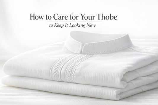 How to Care for Your Thobe to Keep It Looking New
